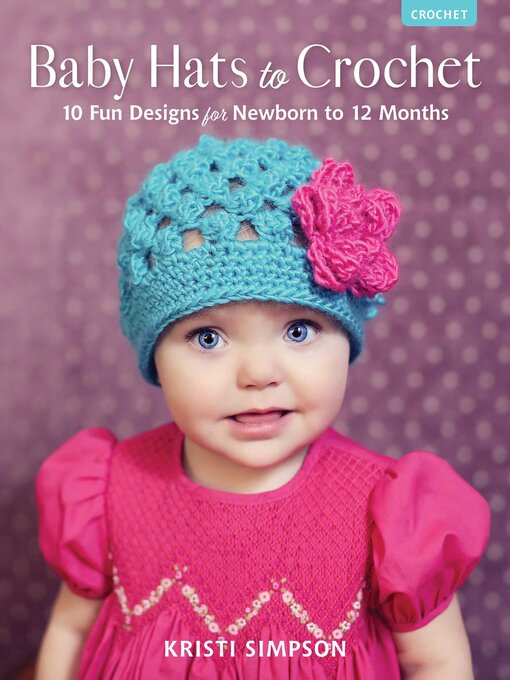 Title details for Baby Hats to Crochet by Kristi Simpson - Wait list